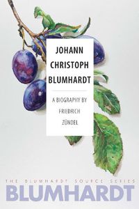 Cover image for Johann Christoph Blumhardt: A Biography