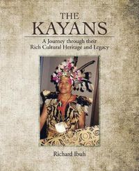 Cover image for The Kayans: A Journey Through Their Rich Cultural Heritage and Legacy