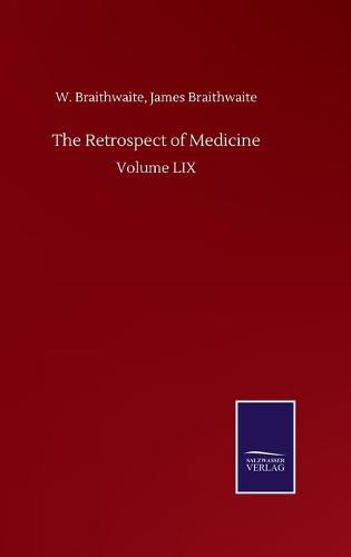 Cover image for The Retrospect of Medicine: Volume LIX