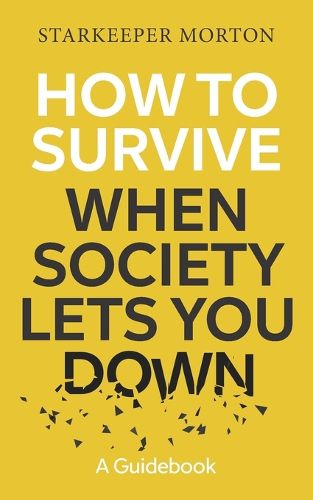 Cover image for How to Survive When Society Lets You Down