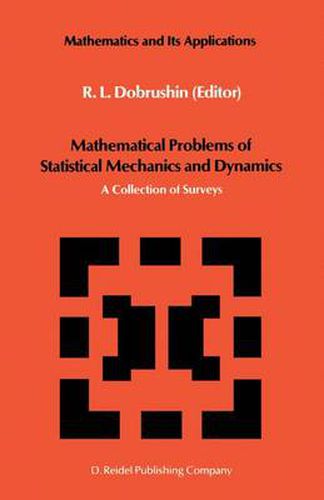 Cover image for Mathematical Problems of Statistical Mechanics and Dyanamics: A Collection of Surveys