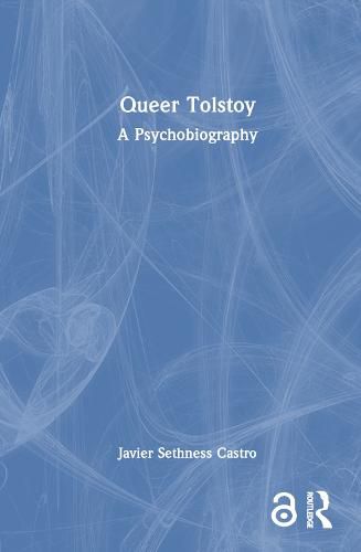 Queer Tolstoy: A Psychobiography