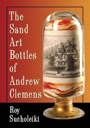 Cover image for The Sand Art Bottles of Andrew Clemens