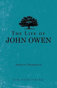 Cover image for The Life of John Owen
