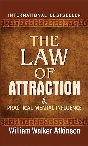 Cover image for The Law of Attraction and Practical Mental Influence