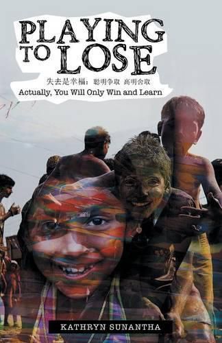 Cover image for Playing to Lose: Actually, You Will Only Win and Learn