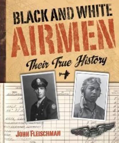 Cover image for Black and White Airmen: Their True History