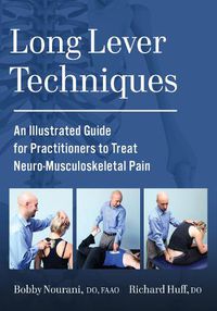 Cover image for Long Lever Techniques: An Illustrated Practitioners Guide to Treating Neuro-Musculoskeletal Pain