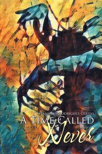 Cover image for A Time Called Never
