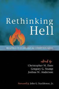 Cover image for Rethinking Hell: Readings in Evangelical Conditionalism