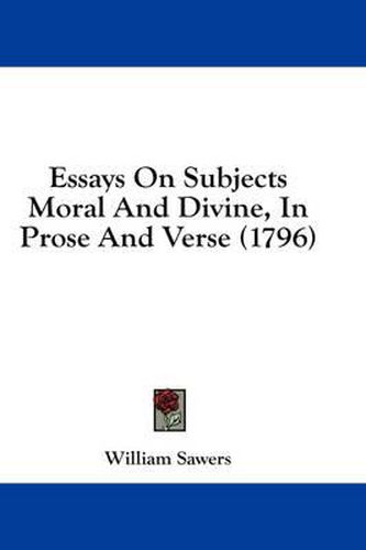 Cover image for Essays on Subjects Moral and Divine, in Prose and Verse (1796)