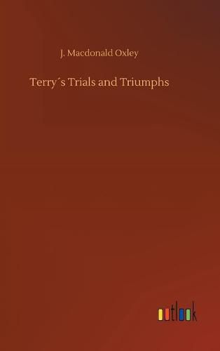 Terrys Trials and Triumphs