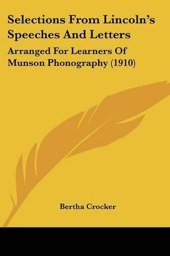 Cover image for Selections from Lincoln's Speeches and Letters: Arranged for Learners of Munson Phonography (1910)