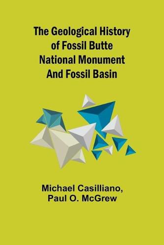 Cover image for The Geological History of Fossil Butte National Monument and Fossil Basin