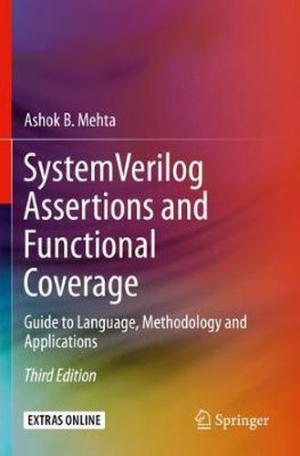 Cover image for System Verilog Assertions and Functional Coverage: Guide to Language, Methodology and Applications