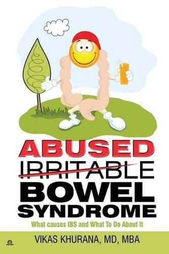Cover image for Abused (Irritable) Bowel Syndrome: What causes IBS and What To Do About It