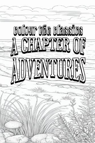 Cover image for EXCLUSIVE COLORING BOOK Edition of G. A. Henty's A Chapter of Adventures