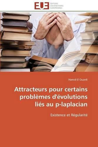 Cover image for Attracteurs Pour Certains Probl mes d' volutions Li s Au P-Laplacian
