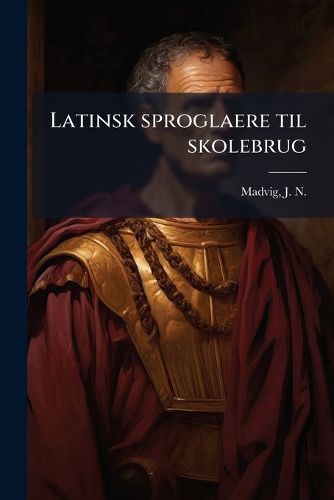 Cover image for Latinsk Sproglaere Til Skolebrug