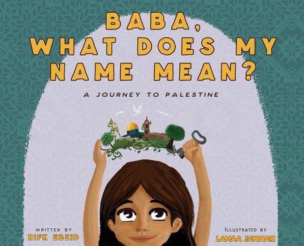 Cover image for Baba, What Does My Name Mean? A Journey to Palestine