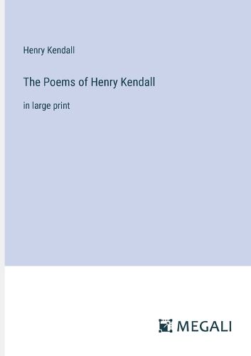 Cover image for The Poems of Henry Kendall