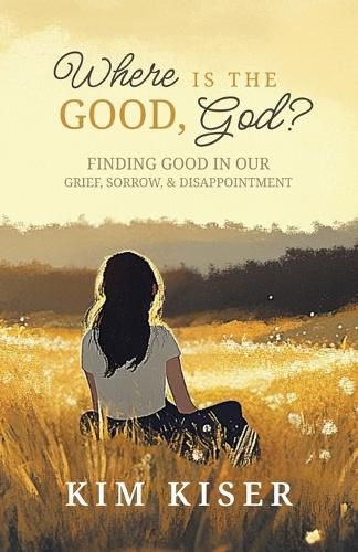 Cover image for Where Is the Good, God?