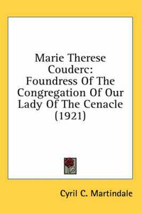 Cover image for Marie Therese Couderc: Foundress of the Congregation of Our Lady of the Cenacle (1921)