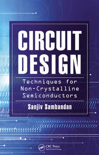 Cover image for Circuit Design Techniques for Non-Crystalline Semiconductors