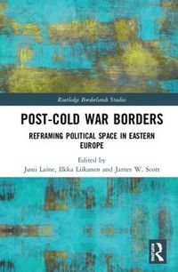 Cover image for Post-Cold War Borders: Reframing Political Space in Eastern Europe