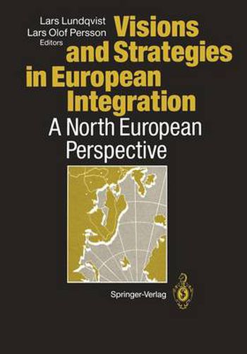 Cover image for Visions and Strategies in European Integration: A North European Perspective