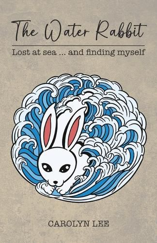 Cover image for The Water Rabbit: Lost at sea... and finding myself