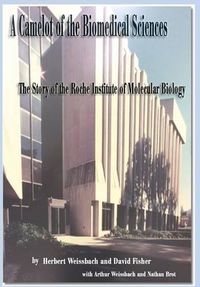 Cover image for A Camelot of the Biomedical Sciences: The Story of the Roche Institute of Molecular Biology