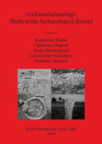 Cover image for Archaeomalacology: Shells in the Archaeological Record