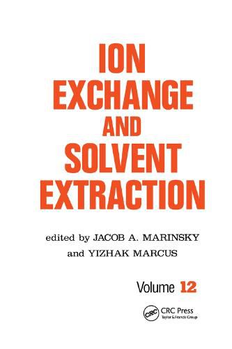 Cover image for Ion Exchange and Solvent Extraction: A Series of Advances, Volume 12