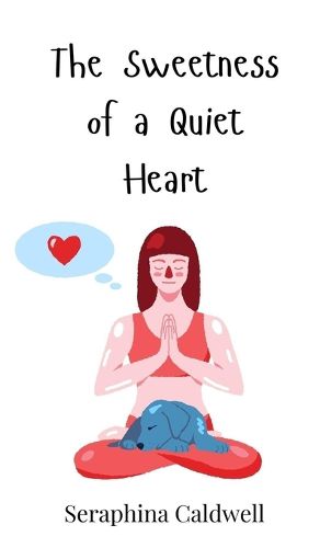 Cover image for The Sweetness of a Quiet Heart