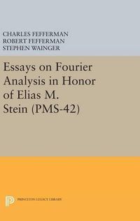 Cover image for Essays on Fourier Analysis in Honor of Elias M. Stein (PMS-42)