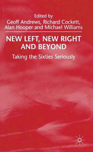 Cover image for New Left, New Right and Beyond: Taking the Sixties Seriously