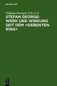 Cover image for Stefan George: Werk Und Wirkung Seit Dem >Siebenten Ring