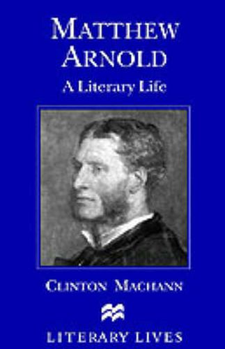 Cover image for Matthew Arnold: A Literary Life