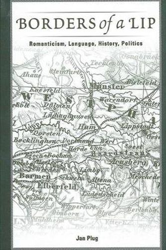 Borders of a Lip: Romanticism, Language, History, Politics