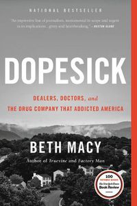 Cover image for Dopesick: Dealers, Doctors, and the Drug Company That Addicted America