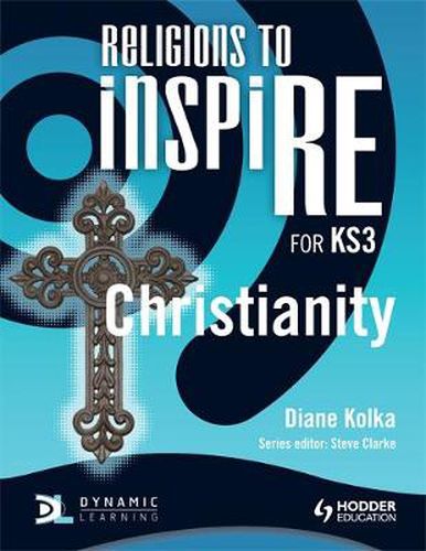 Cover image for Religions to InspiRE for KS3: Christianity Pupil's Book