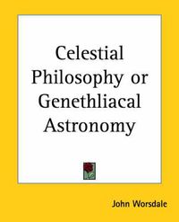 Cover image for Celestial Philosophy or Genethliacal Astronomy