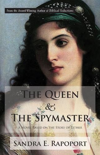 Cover image for The Queen & the Spymaster: A Novel Based on the Story of Esther