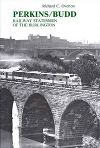 Cover image for Perkins/Budd: Railway Statesmen of the Burlington