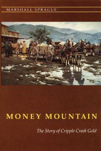 Cover image for Money Mountain: The Story of Cripple Creek Gold