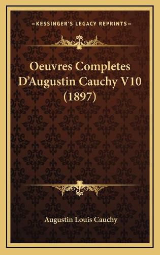 Oeuvres Completes D'Augustin Cauchy V10 (1897)