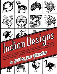 Cover image for Indian Designs: For Use as Quilt Patterns, Needlepoint, Applique, Machine and Hand Embroidery, Clothing, Trapunto, Fabric Painting, Crafts Projects and Multiple Other Uses