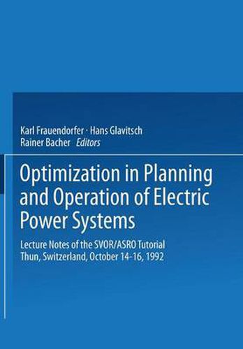 Cover image for Optimization in Planning and Operation of Electric Power Systems: Lecture Notes of the SVOR/ASRO Tutorial Thun, Switzerland, October 14-16, 1992