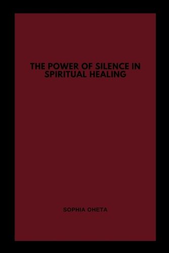 The Power of Silence in Spiritual Healing